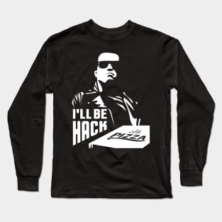 Terminator i'll be hack Long Sleeve T-Shirt